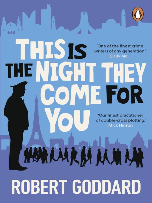 Title details for This is the Night They Come For You by Robert Goddard - Available